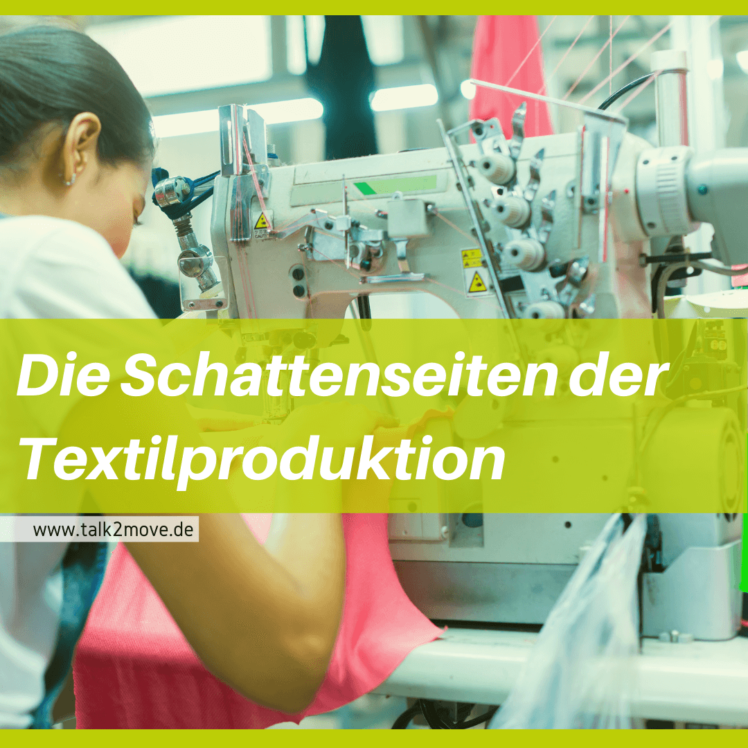 talk2move Blog - die Schattenseiten der Textilproduktion