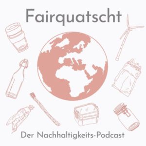 Umwelt-Podcast Fairquatscht