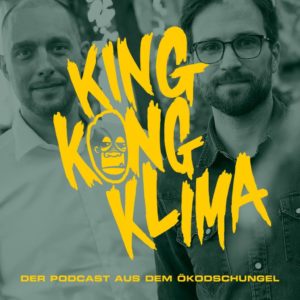 Umwelt-Podcast King Kong Klima