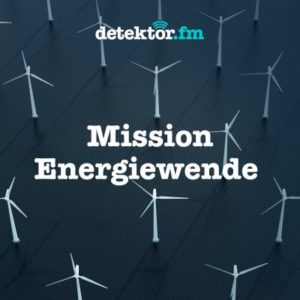 Umwelt-Podcast Mission Energiewende